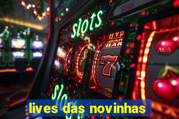 lives das novinhas